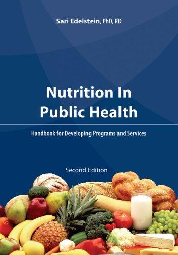 Nutrition in Public Health : Handbook for Developing Programs and Services By:Edelstein, Sari Eur:40,63 Ден2:1499