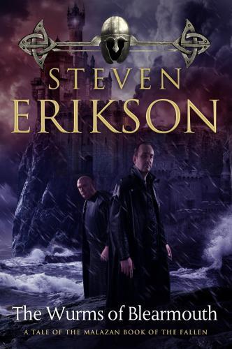 The Wurms of Blearmouth : A Malazan Tale of Bauchelain and Korbal Broach By:Erikson, Steven Eur:34,13 Ден2:899