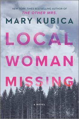 Local Woman Missing : A Novel of Domestic Suspense By:Kubica, Mary Eur:9,74 Ден2:1699
