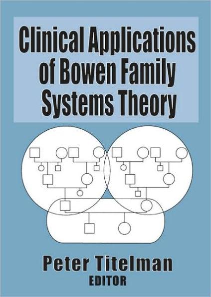 Clinical Applications of Bowen Family Systems Theory By:Titelman, Peter Eur:56,89  Ден3:3499