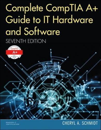 Complete CompTIA A+ Guide to IT Hardware and Software By:Schmidt, Cheryl A. Eur:169,09 Ден1:5799