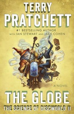 The Globe : The Science of Discworld II: A Novel By:Pratchett, Terry Eur:11,37 Ден2:1199