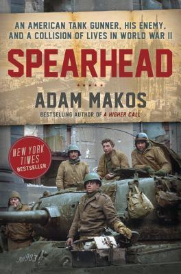 Spearhead : An American Tank Gunner, His Enemy, and a Collision of Lives in World War II By:Makos, Adam Eur:120,31 Ден2:1999