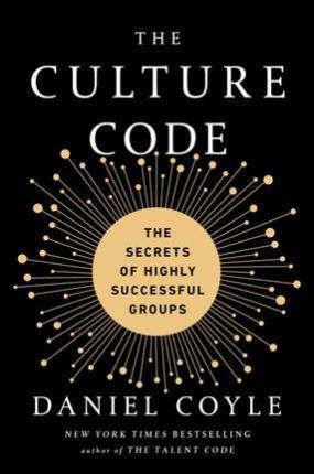The Culture Code : The Secrets of Highly Successful Groups By:Coyle, Daniel Eur:60.15 Ден1:1499