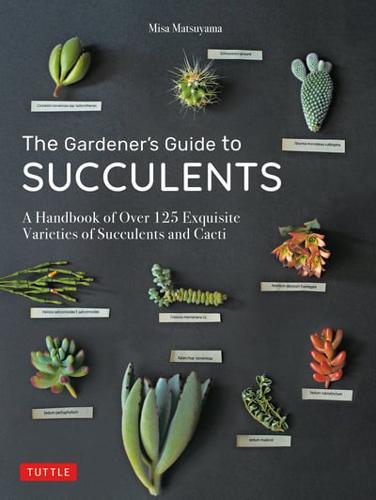 The Gardener's Guide to Succulents By:Matsuyama, Misa Eur:24,37 Ден2:1099