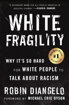 White Fragility : Why It's So Hard for White People to Talk about Racism By:Diangelo, Robin Eur:35,76 Ден1:1399