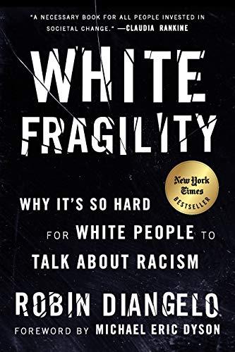 White Fragility : Why It's So Hard for White People to Talk About Racism By:Diangelo, Robin Eur:11.37 Ден1:899