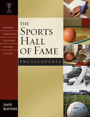 The Sports Hall of Fame Encyclopedia : Baseball, Basketball, Football, Hockey, Soccer By:Blevins, Dave Eur:53,64 Ден2:11899