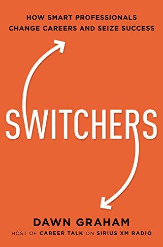 Switchers : How Smart Professionals Change Careers - And Seize Success By:Graham, Dawn Eur:14,62 Ден1:1299