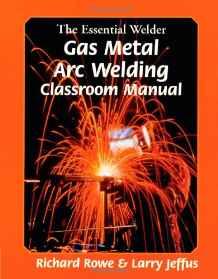 The Essential Welder : Gas Metal Arc Welding Projects By:Rowe, Richard J. Eur:97.54  Ден3:5999