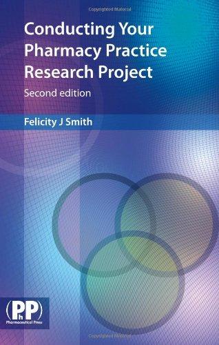 Conducting Your Pharmacy Practice Research Project : A Step-by-Step Guide By:Smith, Felicity J. Eur:26 Ден2:1699