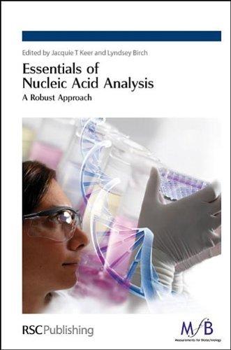 Essentials of Nucleic Acid Analysis : A Robust Approach By:Keer, Jacquie T. Eur:219,50 Ден1:15199