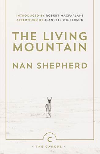The Living Mountain : A Celebration of the Cairngorm Mountains of Scotland By:Shepherd, Nan Eur:12.99 Ден2:699