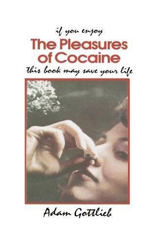 The Pleasures of Cocaine By:Gottlieb, Adam Eur:16,24  Ден3:999