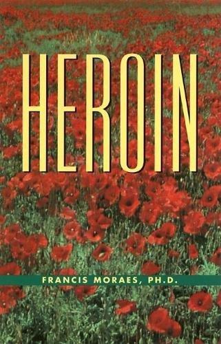The Little Book of Heroin By:Moraes, Francis Ph.D. Eur:27,63 Ден2:799