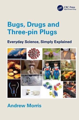 Bugs, Drugs and Three-pin Plugs: Everyday Science, Simply Explained By:Andrew Eur:4,86 Ден2:1099