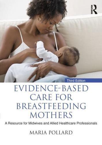 Evidence-Based Care for Breastfeeding Mothers By:Pollard, Maria Eur:9.10 Ден1:2699