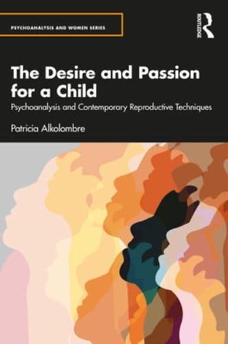 The Desire and Passion to Have a Child By:Alkolombre, Patricia Eur:35,76  Ден3:2199