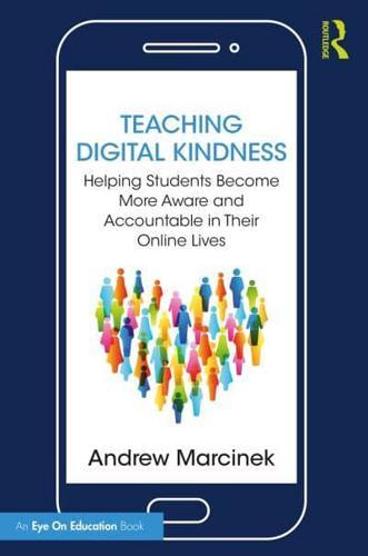 Teaching Digital Kindness By:Marcinek, Andrew P. Eur:26 Ден1:1699