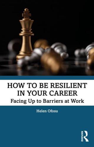 How to Be Resilient in Your Career By:Ofosu, Helen Eur:14,62 Ден1:1399