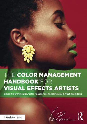 The Color Management Handbook for Visual Effects Artists By:Perez, V?ctor Eur:24,37 Ден1:2499