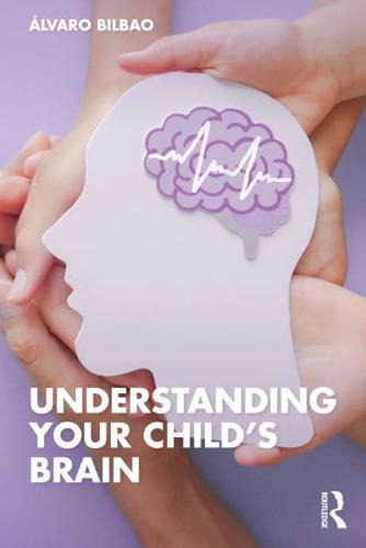 Understanding Your Child's Brain By:Bilbao, ??lvaro Eur:19,50  Ден3:1199