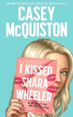 I Kissed Shara Wheeler By:McQuiston, Casey Eur:6,49 Ден2:999