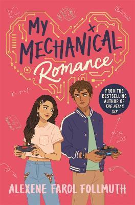 My Mechanical Romance : from the bestselling author of The Atlas Six By:Follmuth, Alexene Farol Eur:13,63 Ден1:699