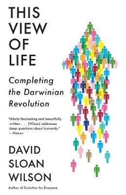 This View of Life : Completing the Darwinian Revolution By:Wilson, David Sloan Eur:21,12 Ден2:899