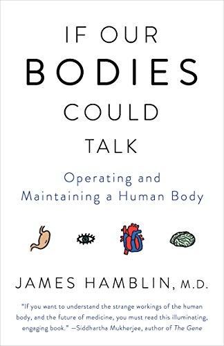 If Our Bodies Could Talk : Operating and Maintaining a Human Body By:Hamblin, James Eur:14,62  Ден3:899