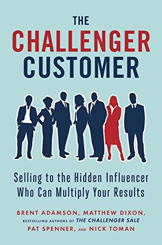 Challenger Customer : Selling to the Hidden Influencer Who Can Multiply Your Results By:Adamson, Brent Eur:16.24  Ден3:999