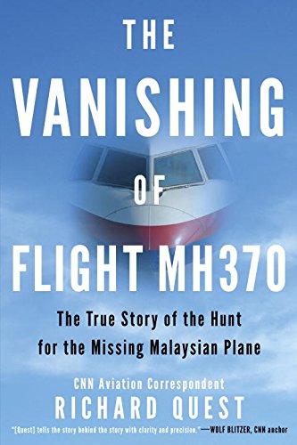 Vanishing of Flight MH370 : The True Story of the Hunt for the Missing Malaysian Plane By:Quest, Richard Eur:12,99 Ден1:999