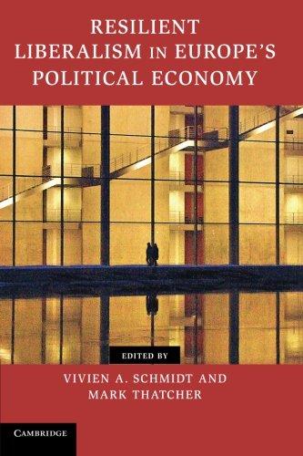 Resilient Liberalism in Europe's Political Economy By:Schmidt, Vivien A. Eur:22,75 Ден1:1599