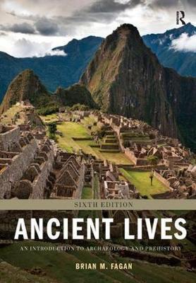 Ancient Lives : An Introduction to Archaeology and Prehistory By:Fagan, Brian M. Eur:34,13 Ден1:11999