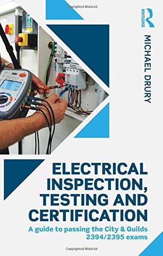 Electrical Inspection, Testing and Certification : A guide to passing the City & Guilds 2394/2395 exams By:Drury, Michael Eur:92,67 Ден1:1199