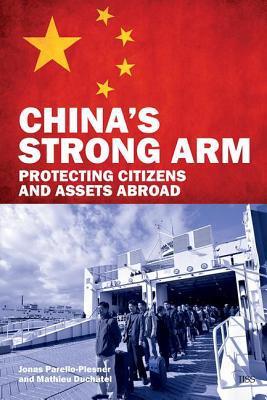 China's Strong Arm : Protecting Citizens and Assets Abroad By:Parello-Plesner, Jonas Eur:14.62  Ден3:899