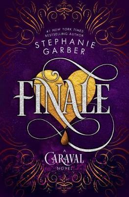 Finale : A Caraval Novel By:Garber, Stephanie Eur:16,24 Ден2:1199