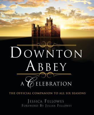 Downton Abbey - A Celebration: The Official Companion to All Six Seasons By:Fellowes, Jessica Eur:39,01 Ден2:1299