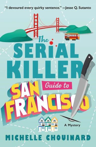 The Serial Killer Guide to San Francisco By:Chouinard, Michelle Eur:12,99 Ден1:1099