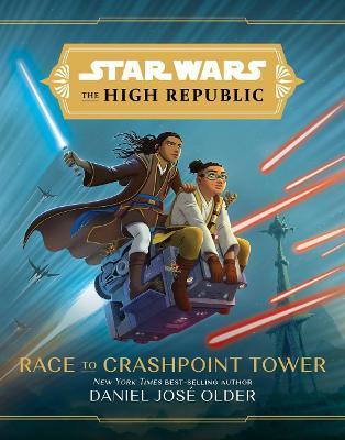 Star Wars The High Republic: Race To Crashpoint Tower By:Older, Daniel Jose Eur:32,50 Ден1:899
