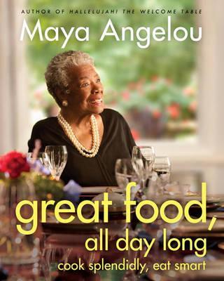 Great Food, All Day Long : Cook Splendidly, Eat Smart: A Cookbook By:Angelou, Maya Eur:9,74 Ден2:1599