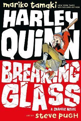 Harley Quinn: Breaking Glass By:Tamaki, Mariko Eur:26 Ден1:999