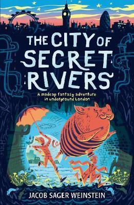 The City of Secret Rivers By:Weinstein, Jacob Sager Eur:16,24 Ден1:499