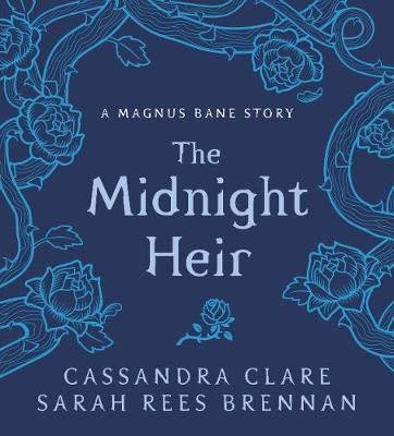 The Midnight Heir : A Magnus Bane Story By:Clare, Cassandra Eur:17,87 Ден2:499