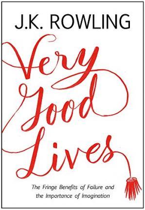 Very Good Lives : The Fringe Benefits of Failure and the Importance of Imagination By:Rowling, J.K. Eur:87.79 Ден1:699
