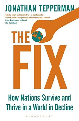 The Fix : How Nations Survive and Thrive in a World in Decline By:Tepperman, Jonathan Eur:11.37 Ден2:1499