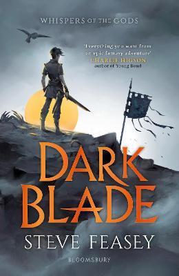 Dark Blade : Whispers of the Gods Book 1 By:Feasey, Steve Eur:11,37 Ден2:599