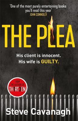 The Plea : His client is innocent. His wife is guilty. By:Cavanagh, Steve Eur:19,50 Ден2:699