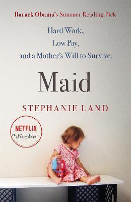 Maid : A Barack Obama Summer Reading Pick and now a major Netflix series! By:Land, Stephanie Eur:39,01 Ден2:599