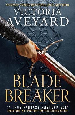 Blade Breaker : The brand new fantasy masterpiece from the Sunday Times bestselling author of RED QUEEN By:Aveyard, Victoria Eur:11,37 Ден2:1099